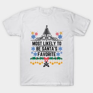 Most Likely to Be Santa's Favorite - Santa's List Hilarious Christmas Jokes Saying Gift Idea T-Shirt